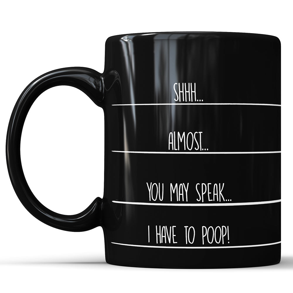 Shhh casi se puede hablar tengo que hacer caca