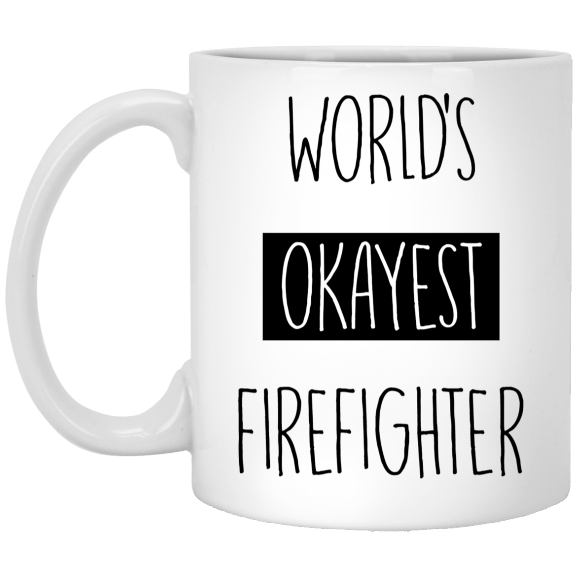 Der okayste Feuerwehrmann der Welt 11 oz. Weiße Tasse