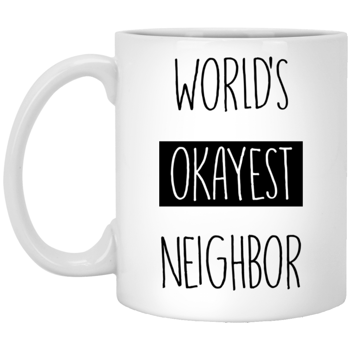World's Okayest Neighbor 11 oz. White Mug