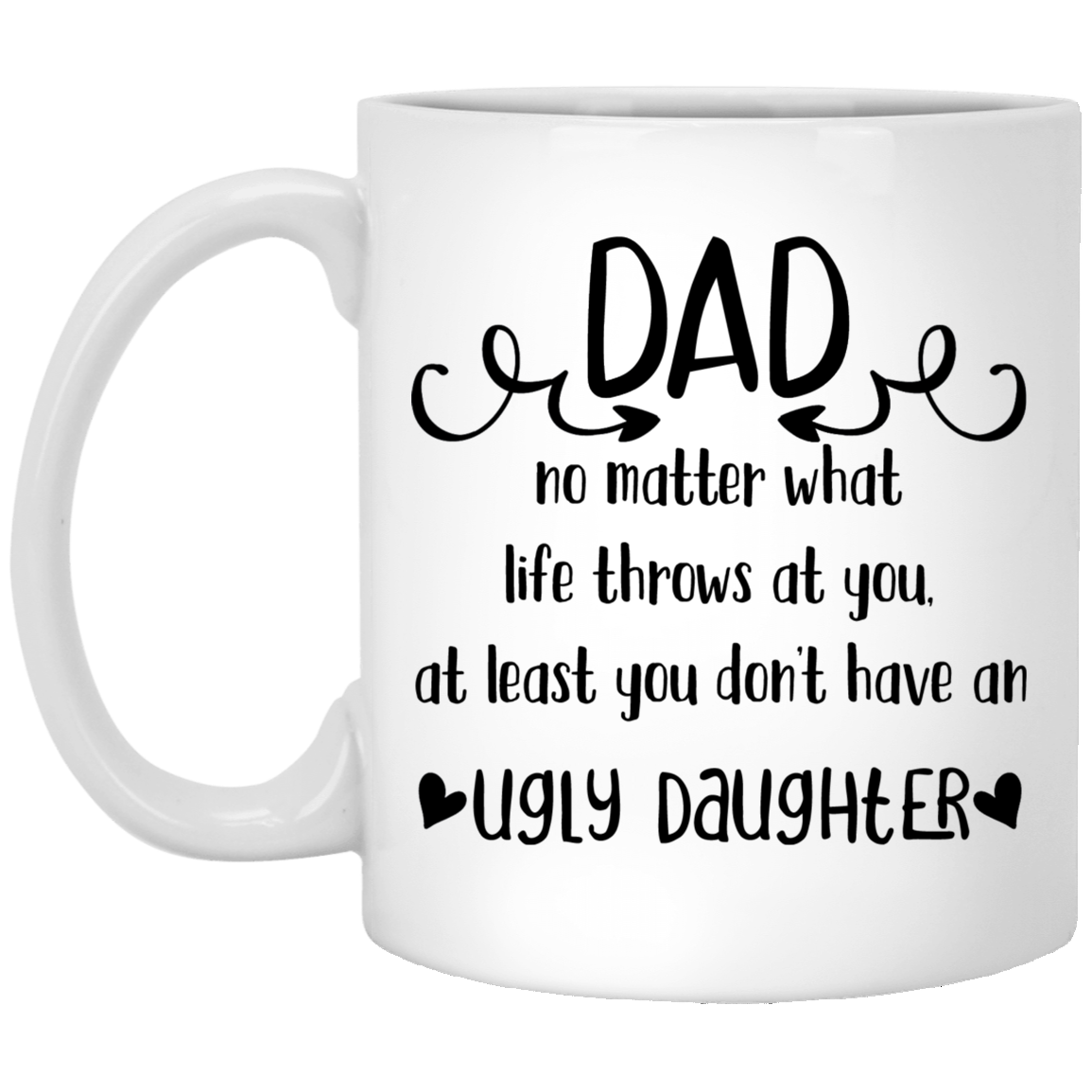 Ugly Daughter 11 oz. White Mug