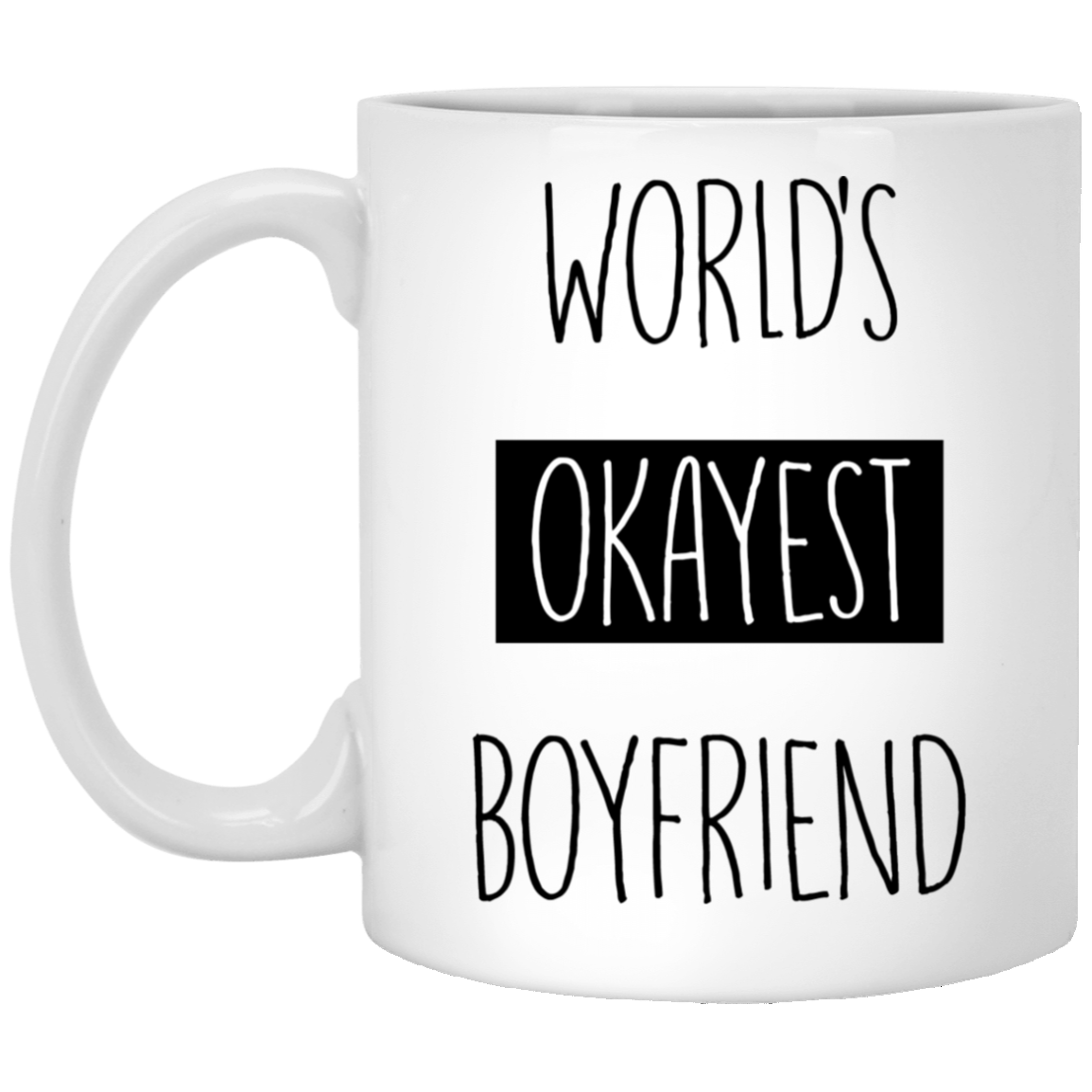 World's Okayest Boyfriend 11 oz. White Mug