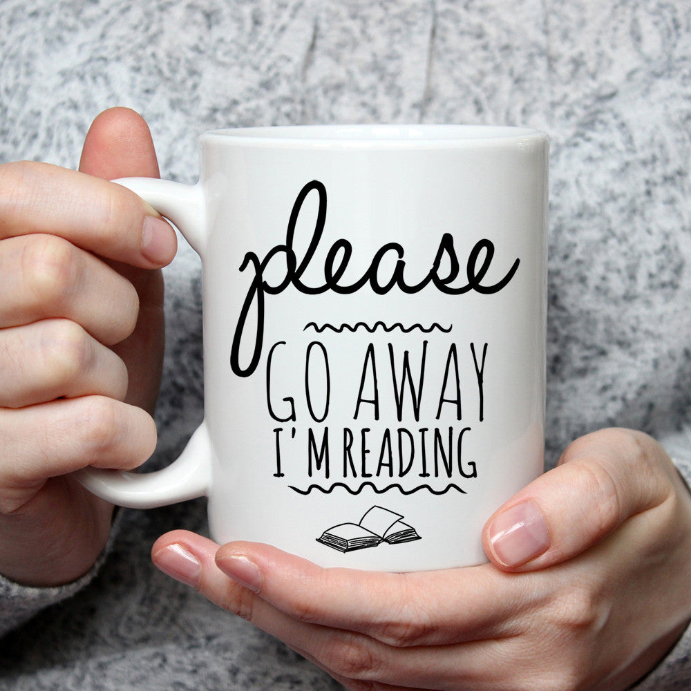 Por favor, vete, estoy leyendo - Taza de café divertida para los amantes de los libros