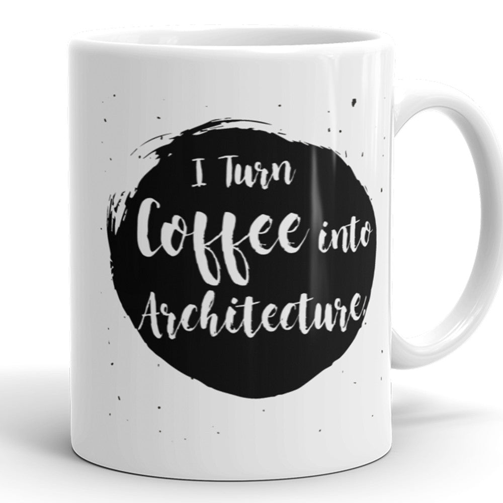 Ich verwandle Kaffee in Architektur - Lustige Kaffeetasse für Architekten