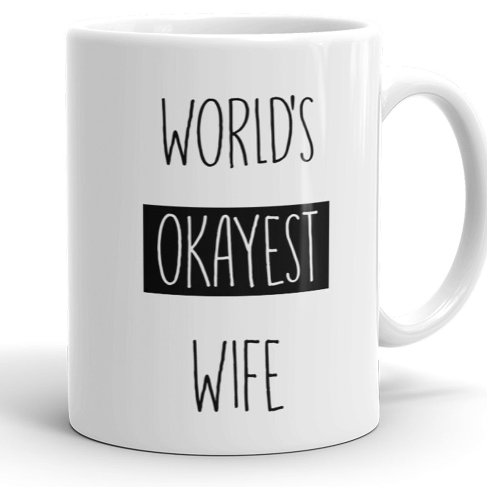 Die okayste Ehefrau der Welt – lustige Kaffeetasse für Ehefrau