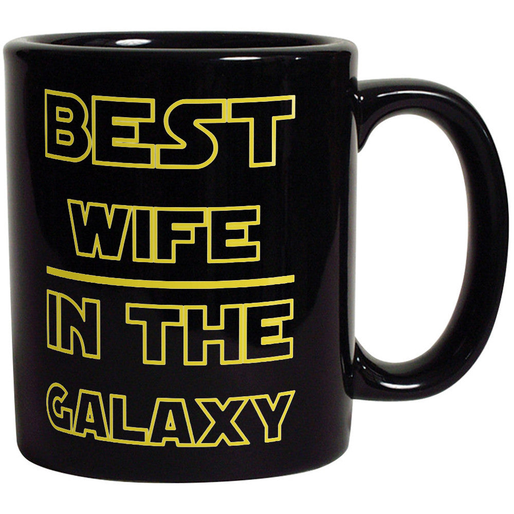 Best Wife in The Galaxy - Funny Coffee Mug For Wife