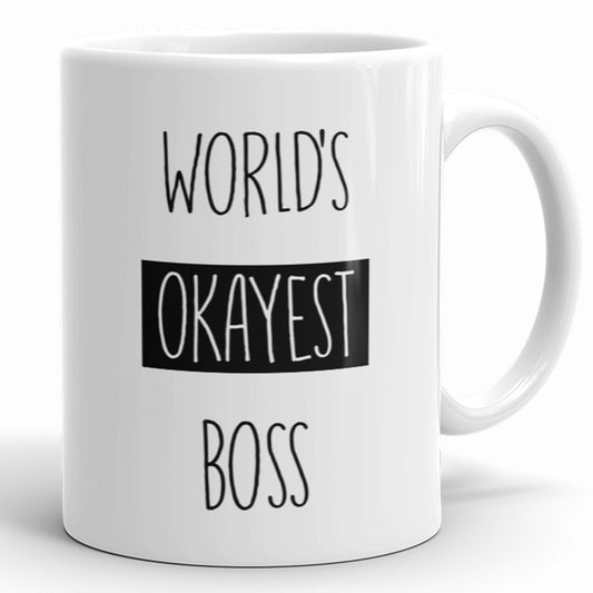 World's Okayest Boss - Funny Coffee Mug For Boss