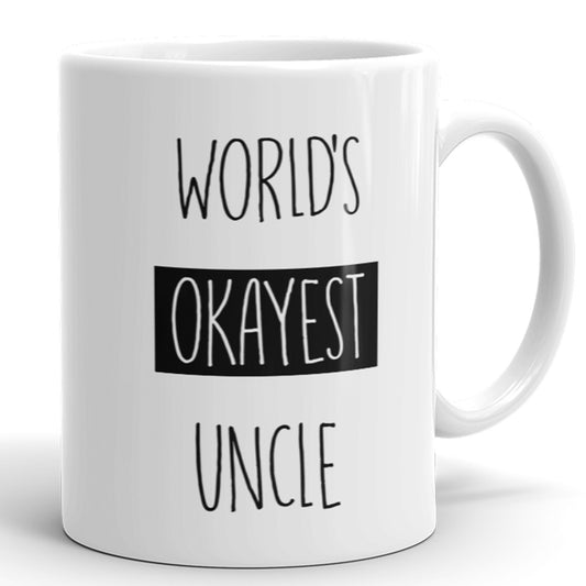 World's Okayest Uncle - Funny Coffee Mug For Uncle