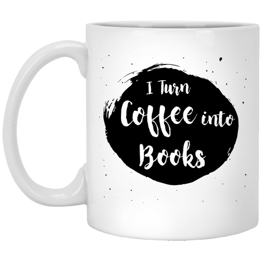 Ich verwandle Kaffee in Bücher 11 oz. Weiße Tasse