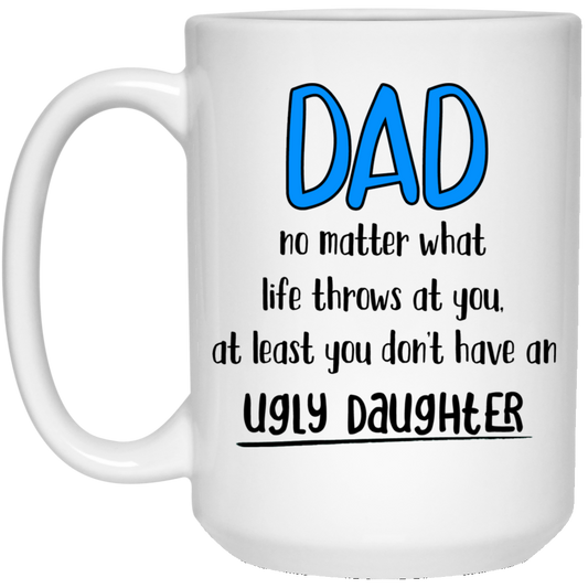 Ugly Daughter 15 oz. White Mug