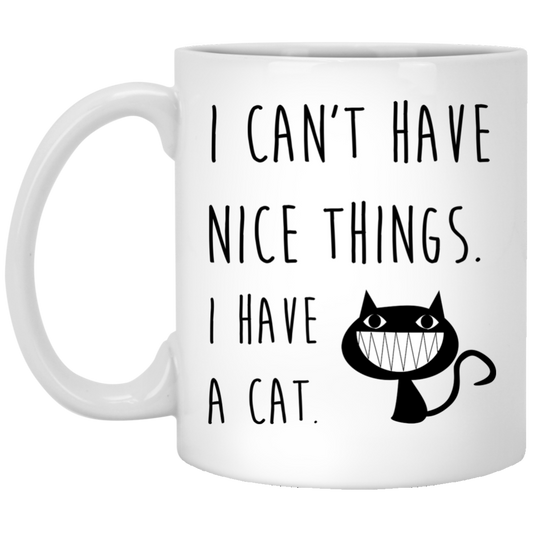 Ich kann keine schönen Dinge haben, ich habe eine Katze – lustige Kaffeetasse für Katzenliebhaber