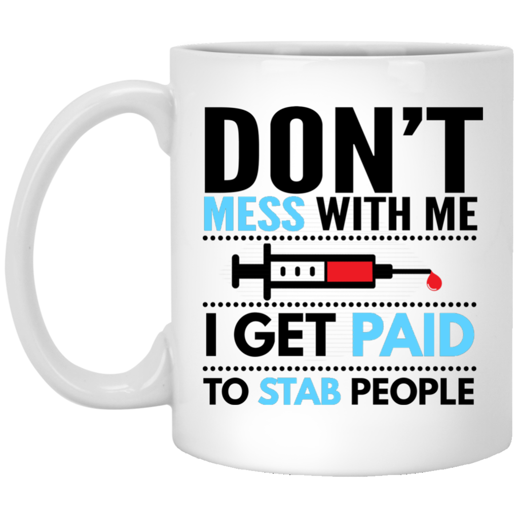 Ich werde dafür bezahlt, Menschen zu erstechen – lustige Kaffeetasse für Krankenschwester