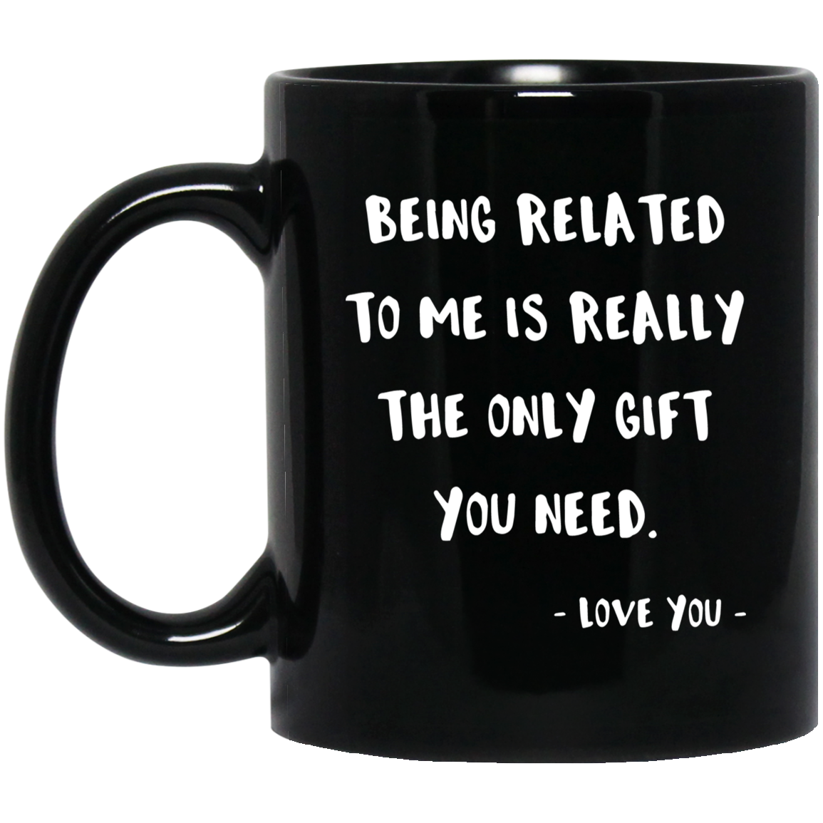 Being Related To Me 11 oz. Black Mug