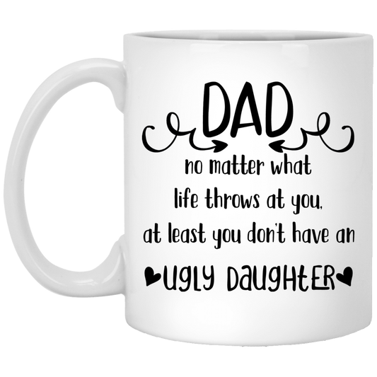 Ugly Daughter 11 oz. White Mug