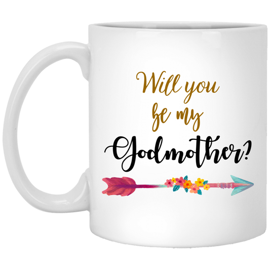 Will You Be My Godmother 11 oz. White Mug