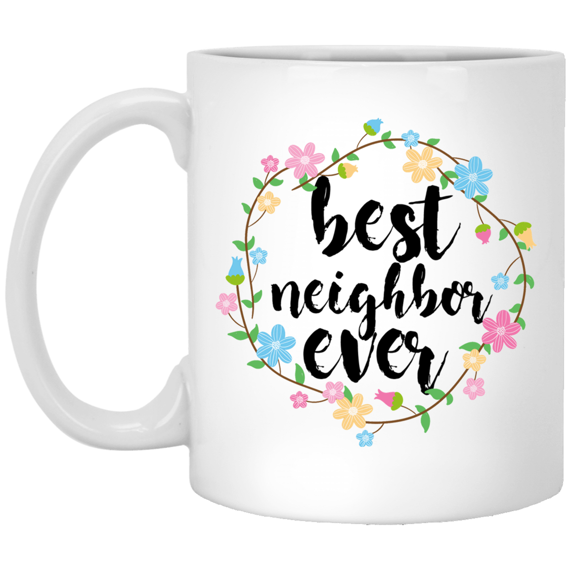 Best Neighbor Ever 11 oz. White Mug