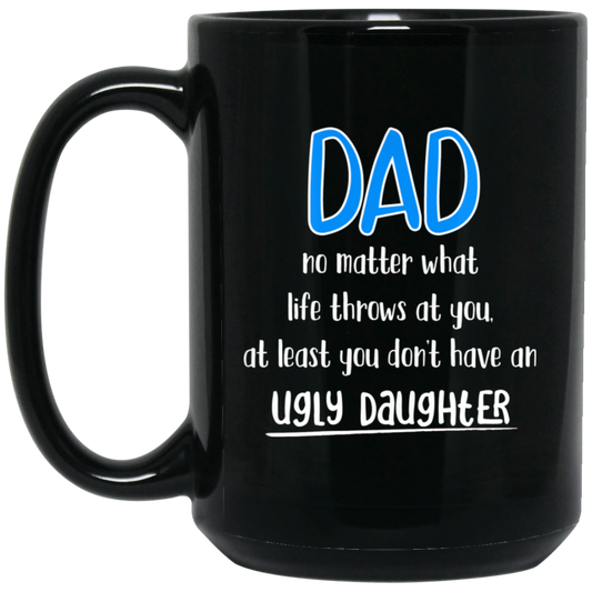 Ugly Daughter 15 oz. Black Mug