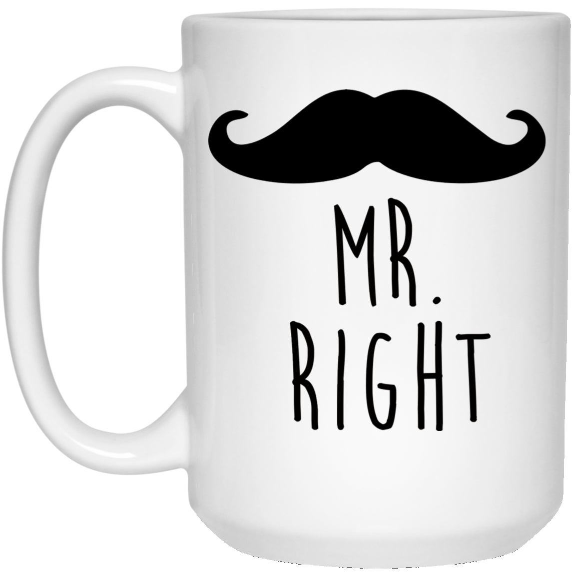 Mr. Right 15 oz. Weiße Tasse