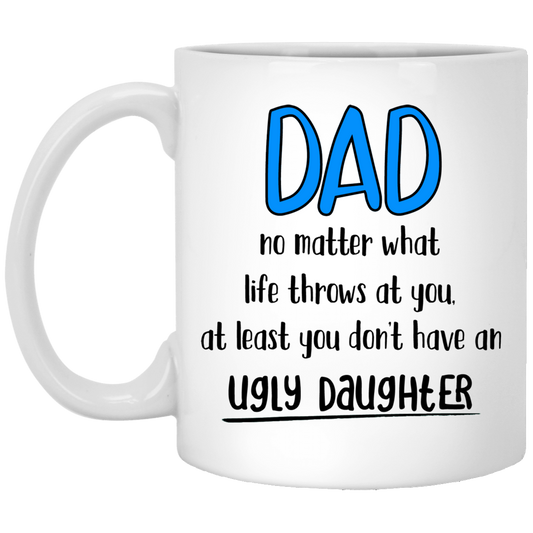 Ugly Daughter 11 oz. White Mug