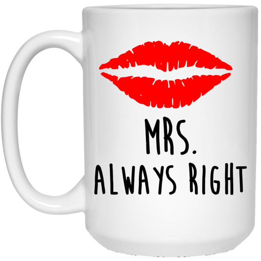 Mrs. Always Right 15 oz. Weiße Tasse