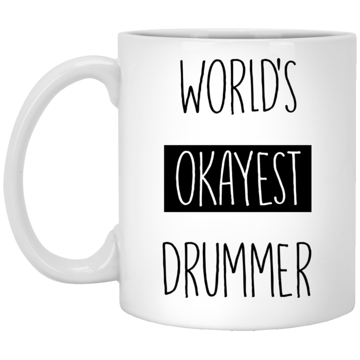 Worlds Okayest Drummer 11 oz. Weiße Tasse