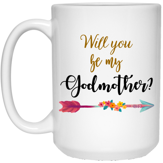 Will You Be My Godmother 15 oz. White Mug