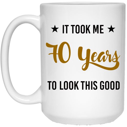 Ich habe 70 Jahre gebraucht 15 oz. Weiße Tasse