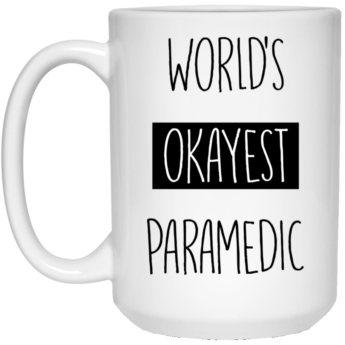 Worlds Okayest Paramedic 15 oz. Weiße Tasse