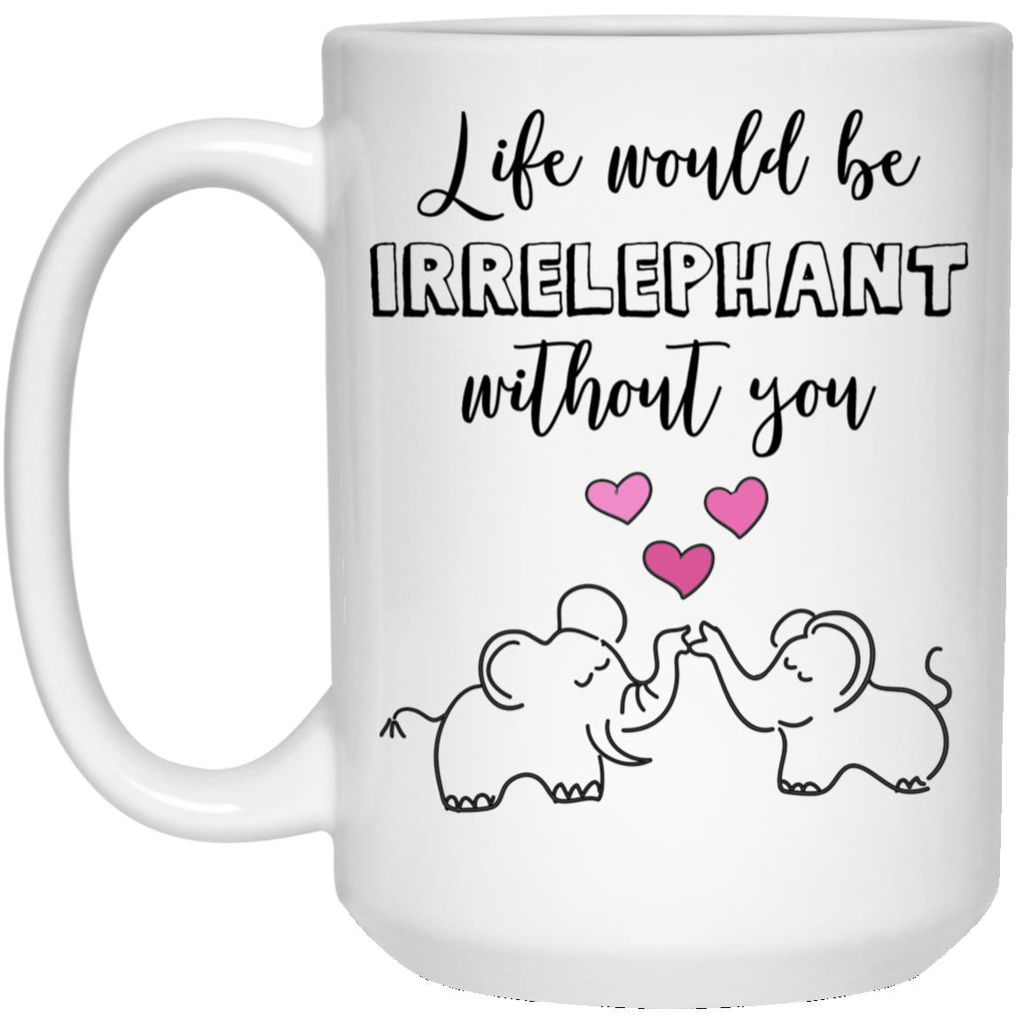 La vida sería irrelephant 15 oz. Taza blanca