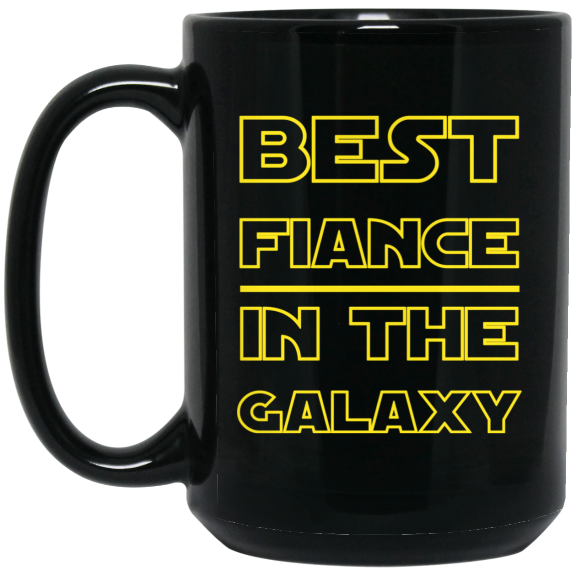 Best Fiance In The Galaxy 15 oz. Black Mug