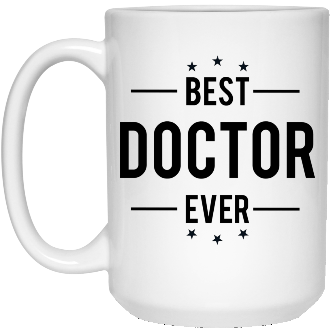 Best Doctor Ever 15 oz. White Mug