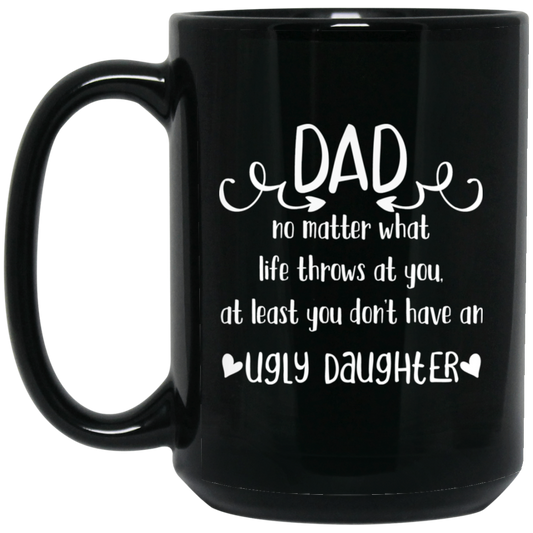 Ugly Daughter 15 oz. Black Mug