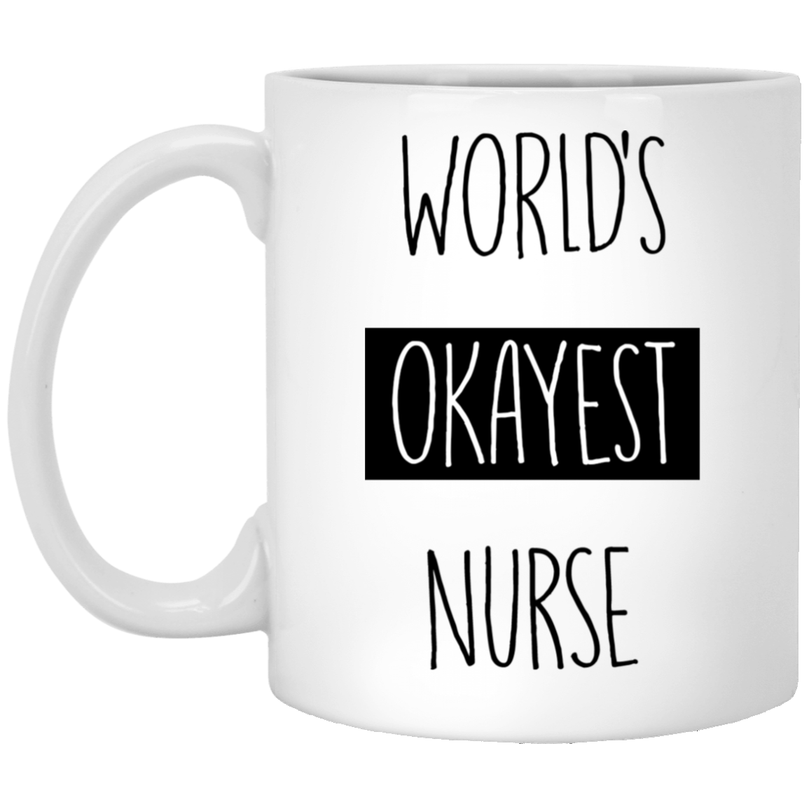 World's Okayest Nurse 11 oz. White Mug