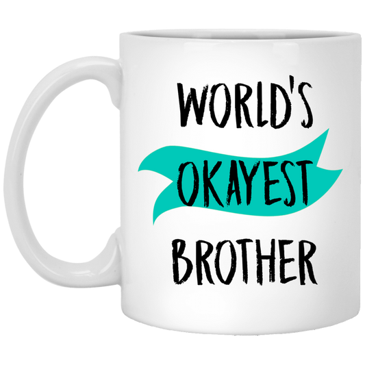 World's Okayest Brother 11 oz. White Mug